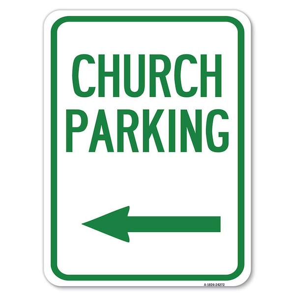 Church Parking With Left Arrow Heavy-Gauge Aluminum Rust Proof Parking Sign, 18" x 24", A-1824-24272